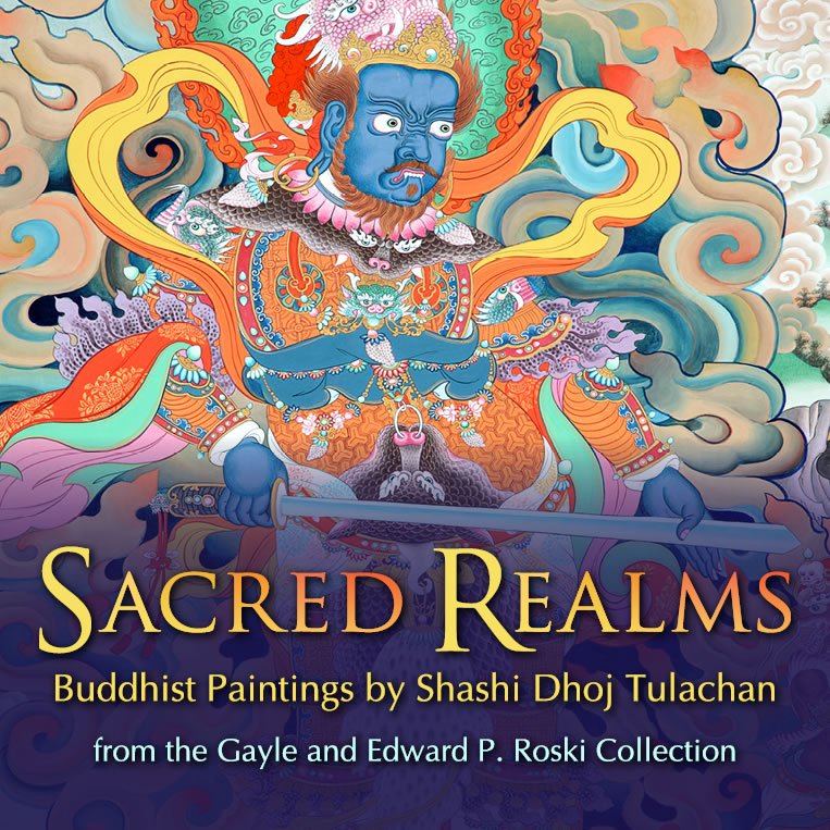 Sacred Realms: Buddhist Paintings by Shashi Dhoj Tulachan from the Gayle and Edward P. Roski Collection