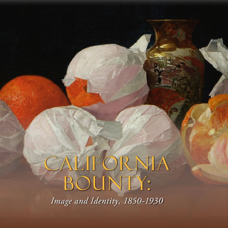 California Bounty:  Image and Identity, 1850-1930