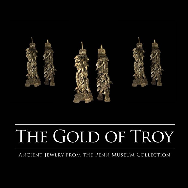 The Gold of Troy: Ancient Jewelry from the Penn Museum Collection