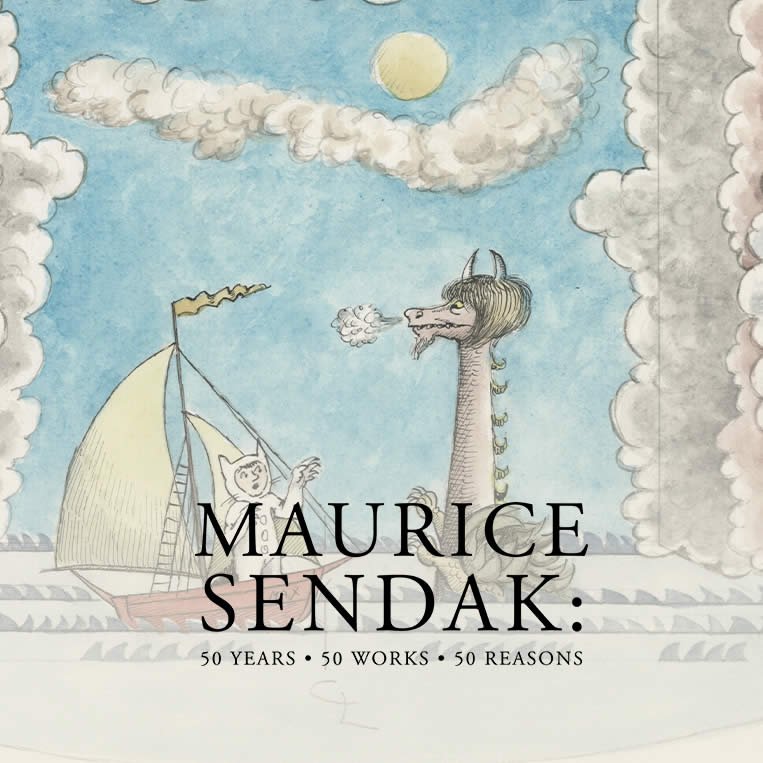 MAURICE SENDAK: 50 Years, 50 Works, 50 Reasons