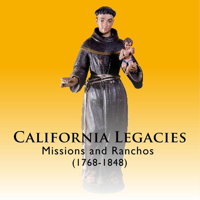 California Legacies: Missions and Ranchos (1768-1848)