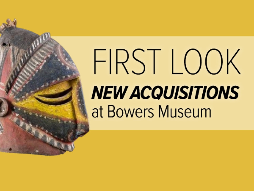 Opening Day of First Look: New Acquisitions at Bowers Museum