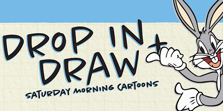 Saturday Morning Cartoons - Drop in and Draw!